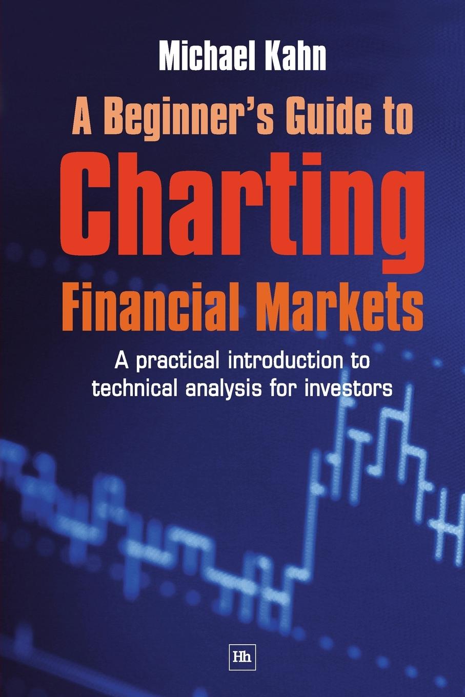 Cover: 9781905641215 | A Beginner's Guide to Charting Financial Markets | Michael Kahn | Buch