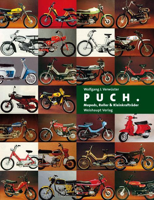 Cover: 9783705902541 | Puch. Mopeds, Roller &amp; Kleinkrafträder | Wolfgang Verwüster | Buch