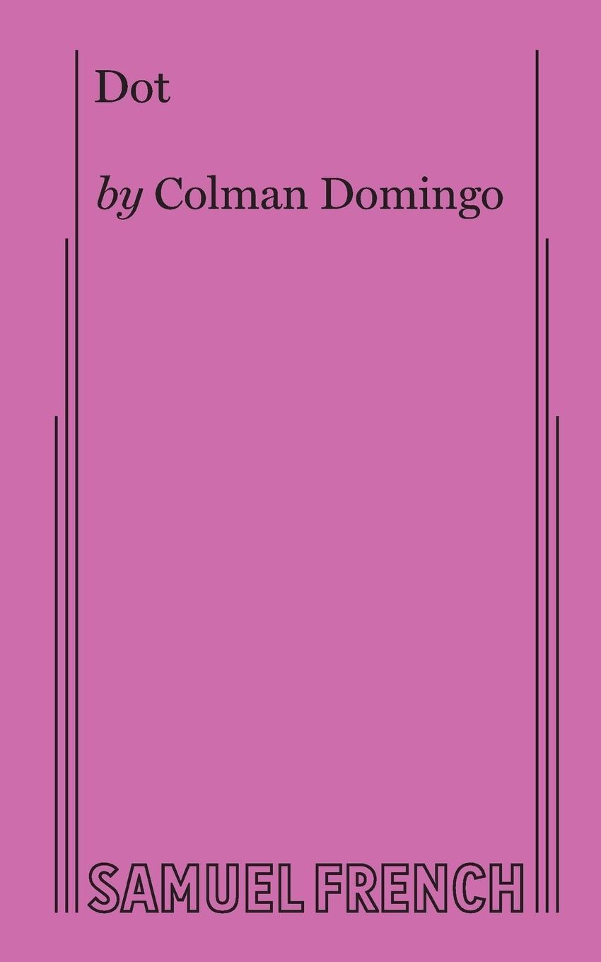 Cover: 9780573705229 | Dot | Colman Domingo | Taschenbuch | Paperback | Englisch | 2016