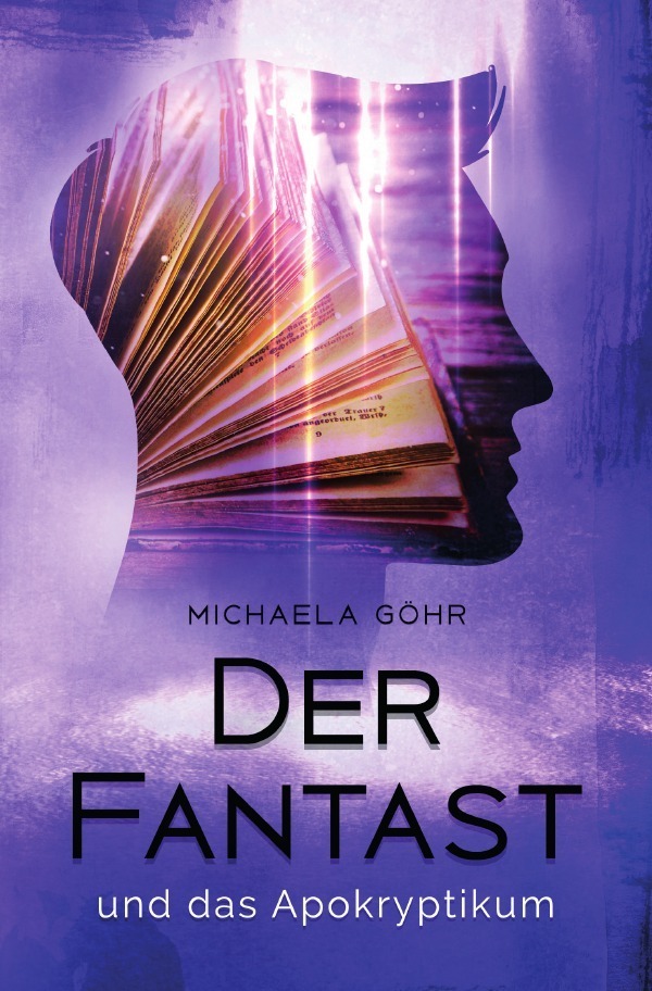 Cover: 9783754144732 | Der Fantast / Der Fantast und das Apokryptikum | Michaela Göhr | Buch