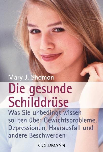 Cover: 9783442163885 | Die gesunde Schilddrüse | Mary J. Shomon | Taschenbuch | 384 S. | 2002