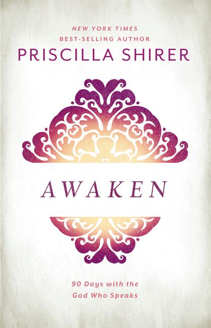 Cover: 9781462776344 | Awaken | 90 Days with the God Who Speaks | Priscilla Shirer | Buch