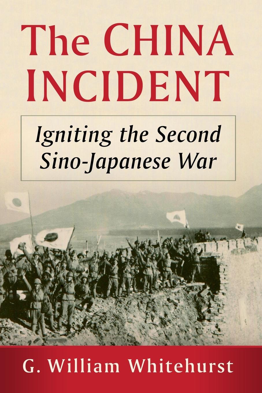 Cover: 9781476682334 | The China Incident | Igniting the Second Sino-Japanese War | Buch