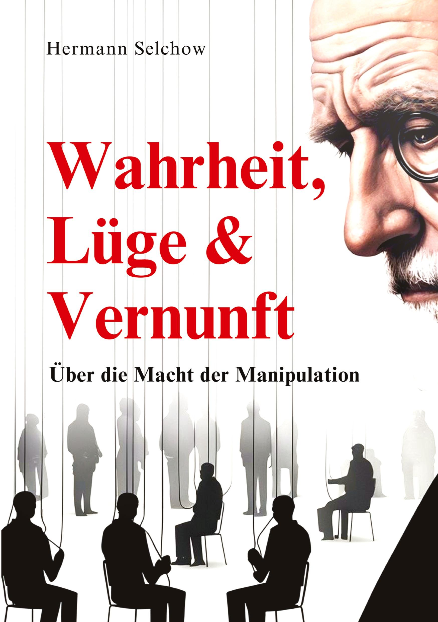 Cover: 9783384461377 | Wahrheit, Lüge &amp; Vernunft | Über die Macht der Manipulation | Selchow