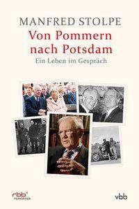 Cover: 9783945256596 | Von Pommern nach Potsdam - Ein Leben im Gespräch | Stolpe | Buch