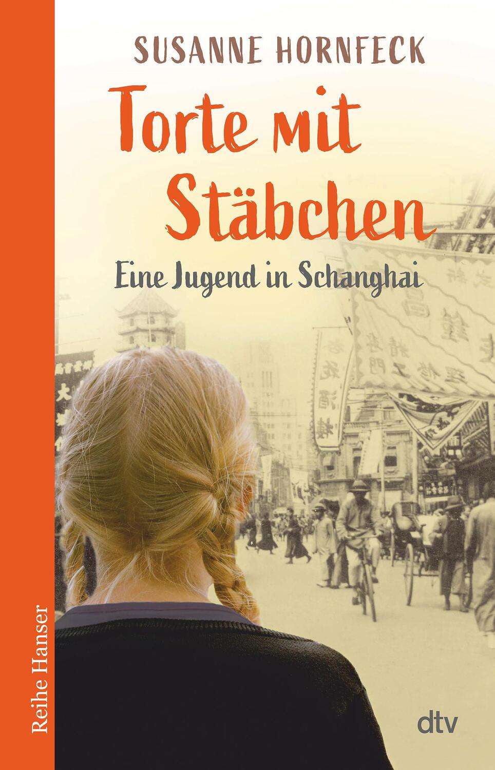 Cover: 9783423628082 | Torte mit Stäbchen | Eine Jugend in Schanghai | Susanne Hornfeck