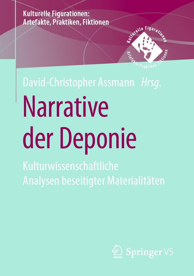 Cover: 9783658278793 | Narrative der Deponie | David-Christopher Assmann | Taschenbuch | viii