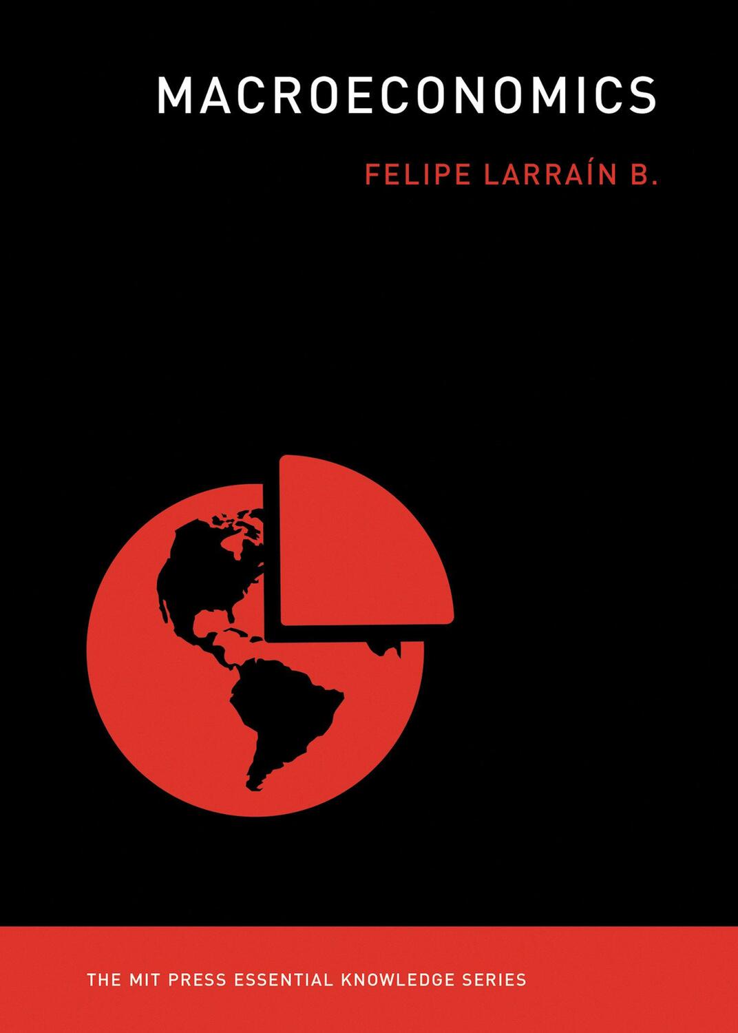 Cover: 9780262538572 | Macroeconomics | Felipe Larrain B | Taschenbuch | Englisch | 2020