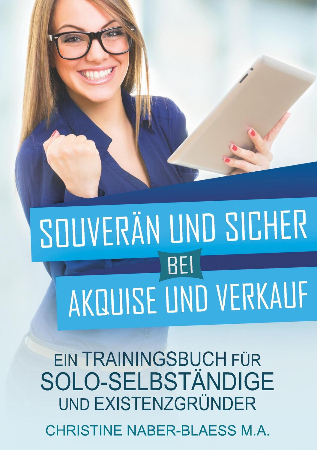 Cover: 9783735782267 | Souverän und sicher bei Akquise und Verkauf | Christine Naber-Blaess