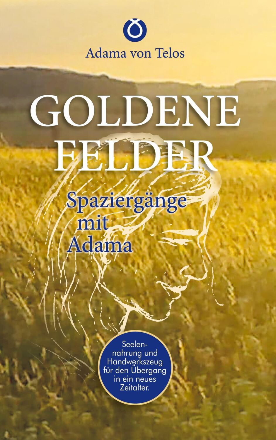 Cover: 9783347385047 | GOLDENE FELDER | Spaziergänge mit Adama | Adama von Telos | Buch