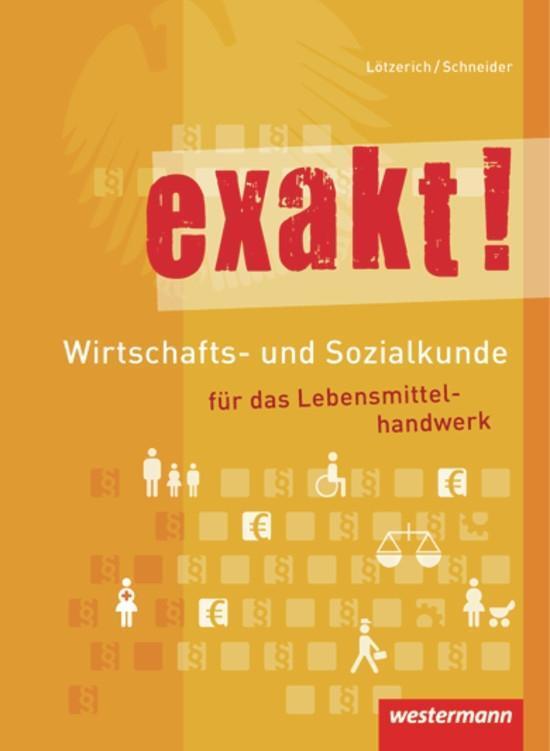 Cover: 9783142254005 | exakt! Wirtschafts- und Sozialkunde für das Lebensmittelhandwerk