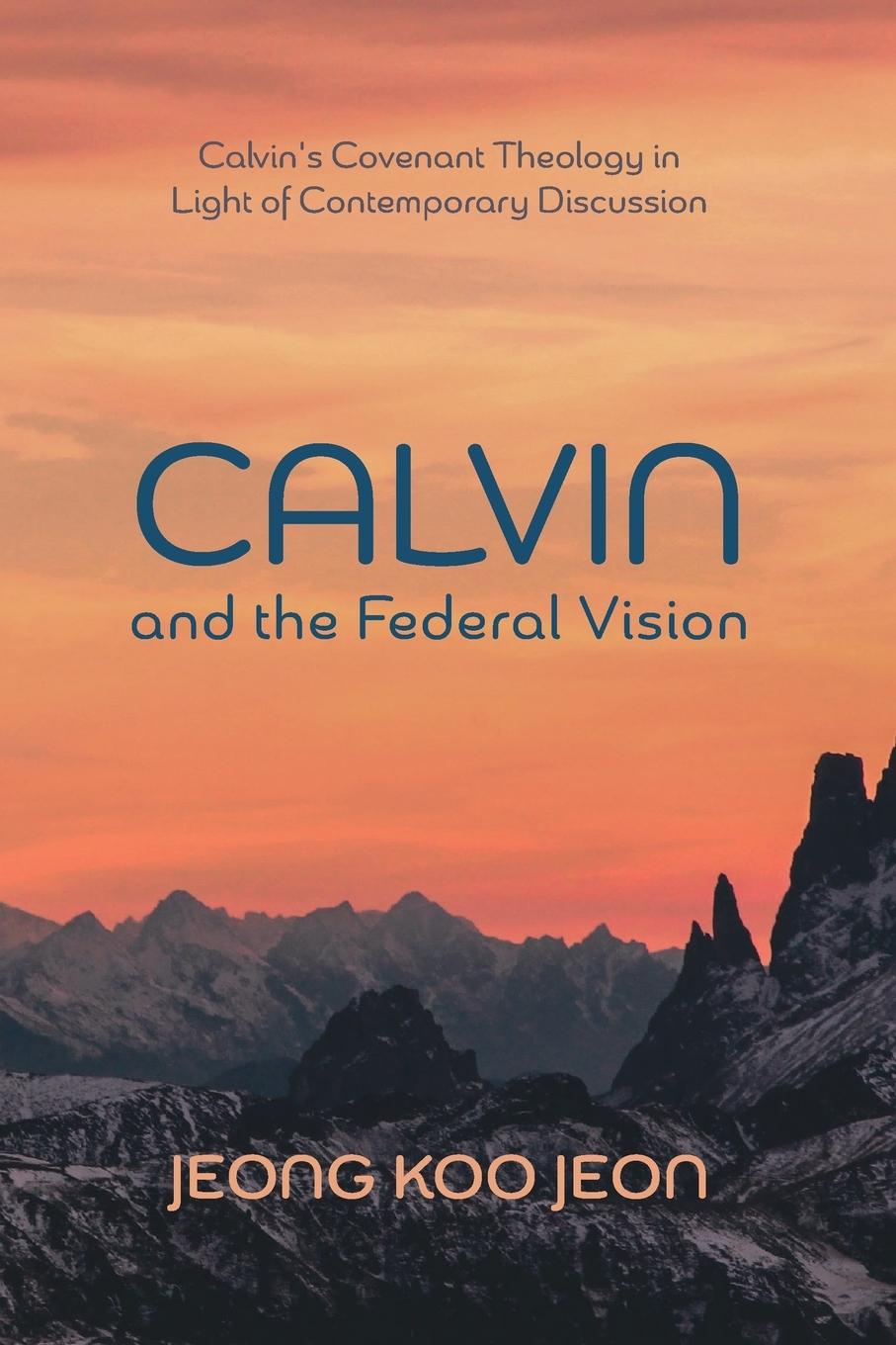 Cover: 9781606081723 | Calvin and the Federal Vision | Jeong Koo Jeon | Taschenbuch | 2009