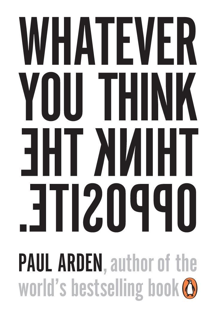 Cover: 9780141025711 | Whatever You Think, Think the Opposite | Paul Arden | Taschenbuch