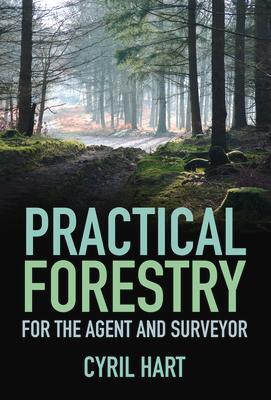 Cover: 9780750999410 | Practical Forestry | For the Agent and Surveyor | Cyril Hart | Buch