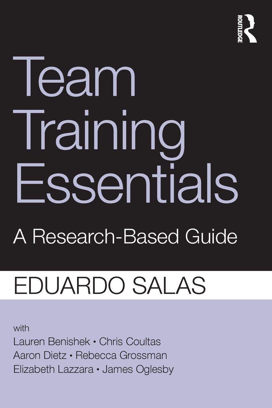 Cover: 9781138814226 | Team Training Essentials | A Research-Based Guide | Eduardo Salas