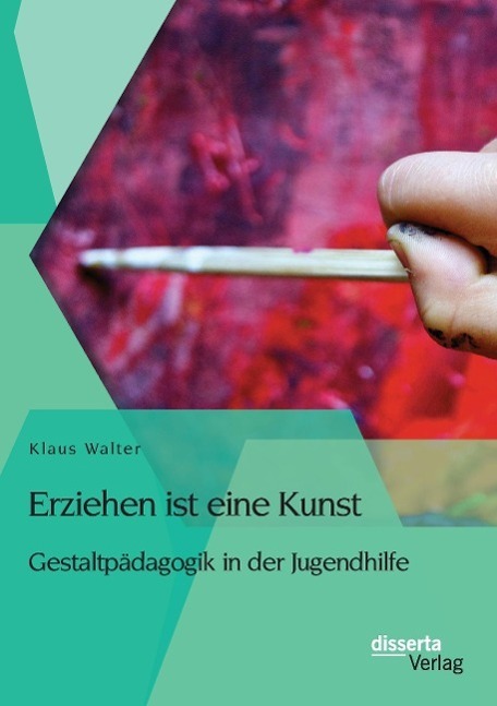 Cover: 9783954259649 | Erziehen ist eine Kunst. Gestaltpädagogik in der Jugendhilfe | Walter