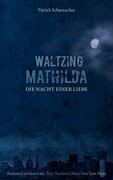 Cover: 9783837034035 | Waltzing Mathilda - Die Nacht einer Liebe | Patrick Schumacher | Buch