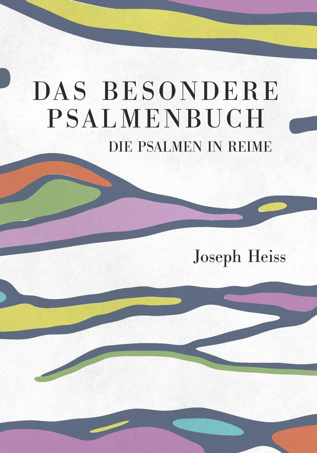 Cover: 9783991394853 | Das besondere Psalmenbuch | Gott loben durch Gesang und Gedichte