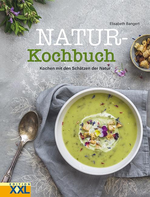 Cover: 9783897368798 | Natur-Kochbuch | Kochen mit den Schätzen der Natur | Elisabeth Bangert