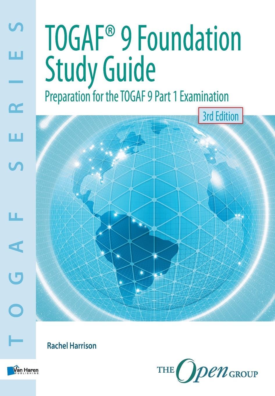 Cover: 9789087537418 | TOGAF® 9 Foundation Study Guide - 3rd Edition | Rachel Harrison | Buch