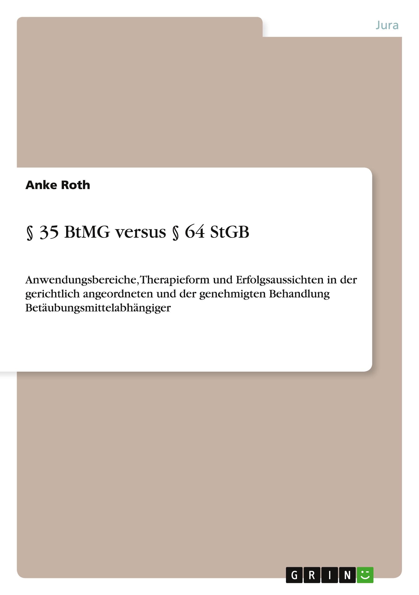 Cover: 9783656103264 | § 35 BtMG versus § 64 StGB | Anke Roth | Taschenbuch | Paperback