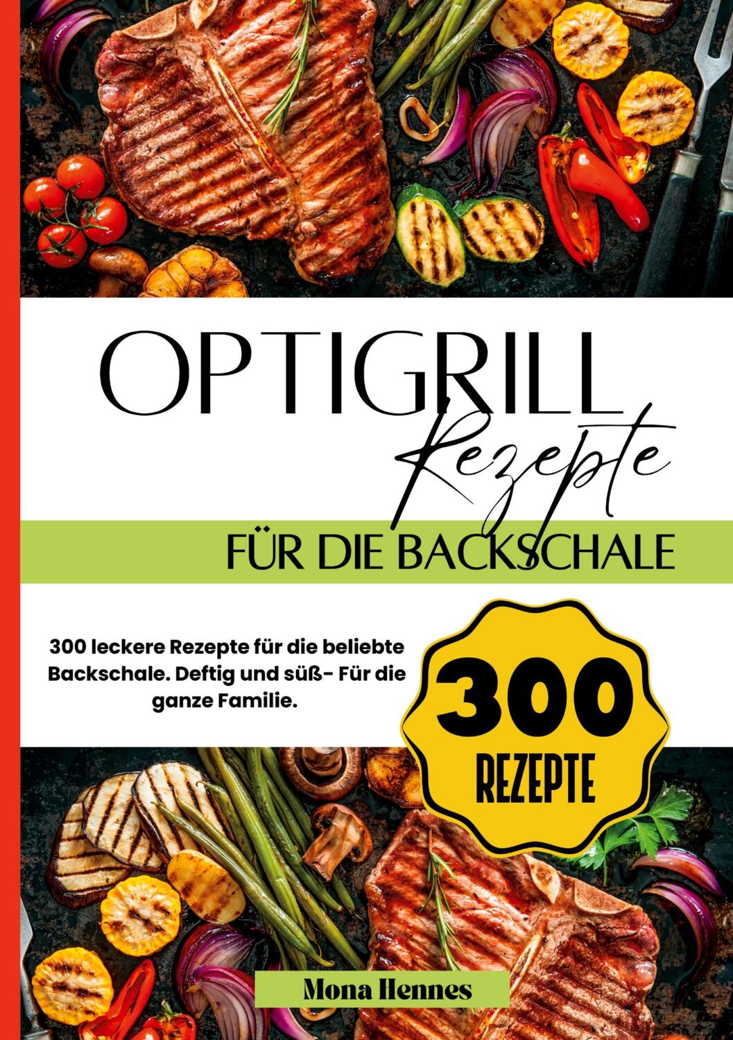 Cover: 9783384231246 | Optigrill Rezepte für die Backschale- 300 leckere Rezepte für die...