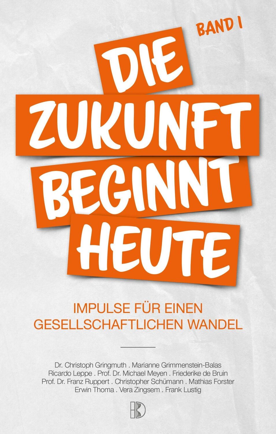 Cover: 9783932130670 | Die Zukunft beginnt heute | Christoph Gringmuth (u. a.) | Taschenbuch