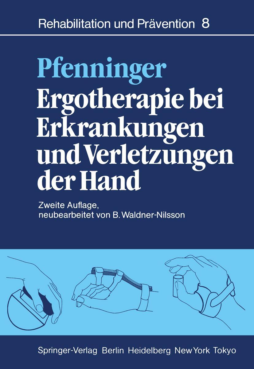 Cover: 9783540130895 | Ergotherapie bei Erkrankungen und Verletzungen der Hand | Pfenninger