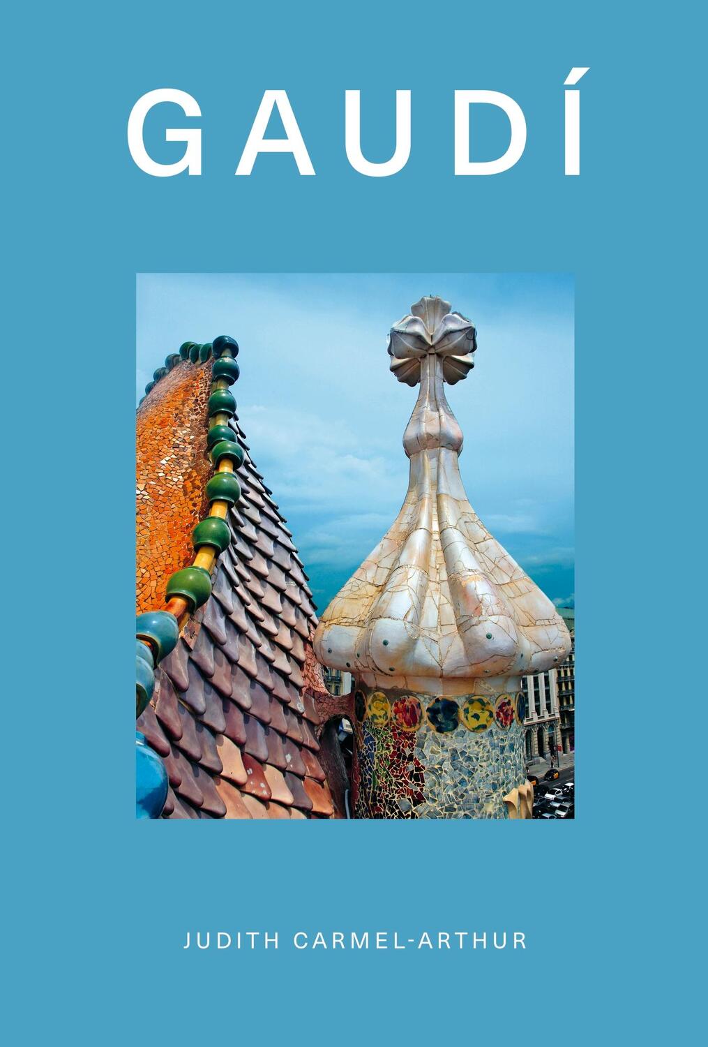 Cover: 9781838611163 | Design Monograph: Gaudi | Judith Carmel-Arthur | Buch | Gebunden