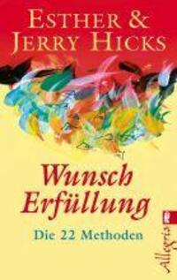 Cover: 9783548744223 | Wunscherfüllung | Die 22 Methoden | Esther Hicks (u. a.) | Taschenbuch