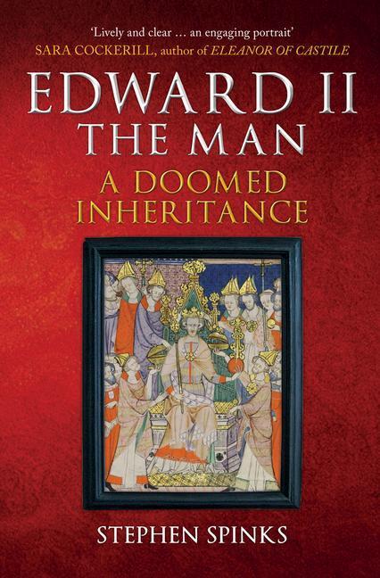 Cover: 9781445694450 | Edward II the Man | A Doomed Inheritance | Stephen Spinks | Buch