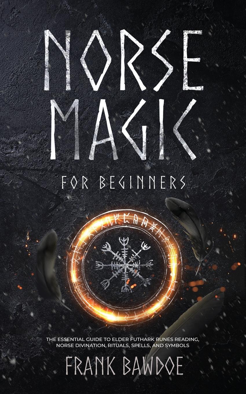 Cover: 9781990508073 | Norse Magic for Beginners | Frank Bawdoe | Taschenbuch | Paperback