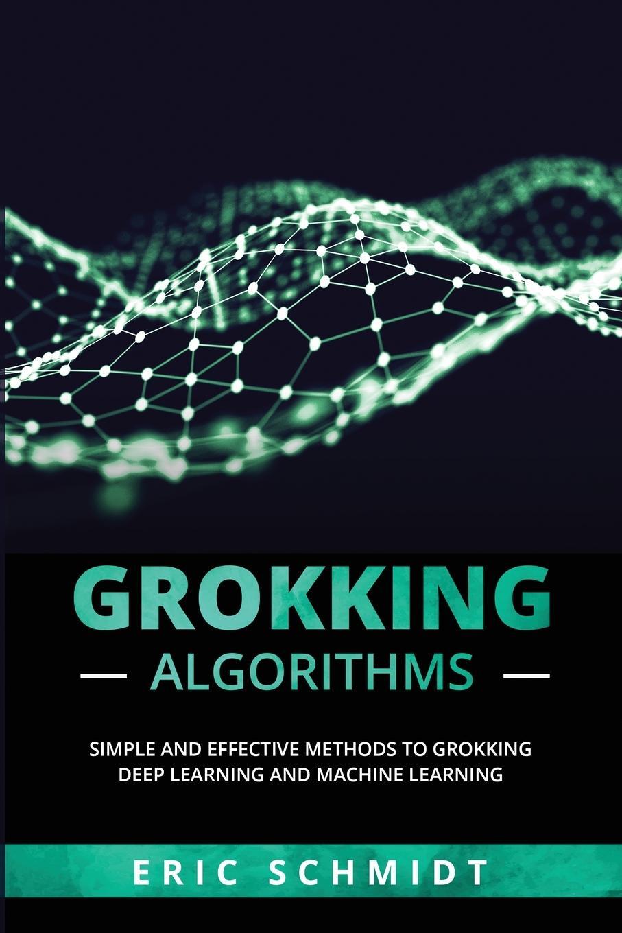 Cover: 9781088225349 | GROKKING ALGORITHMS | Eric Schmidt | Taschenbuch | Paperback | 2023