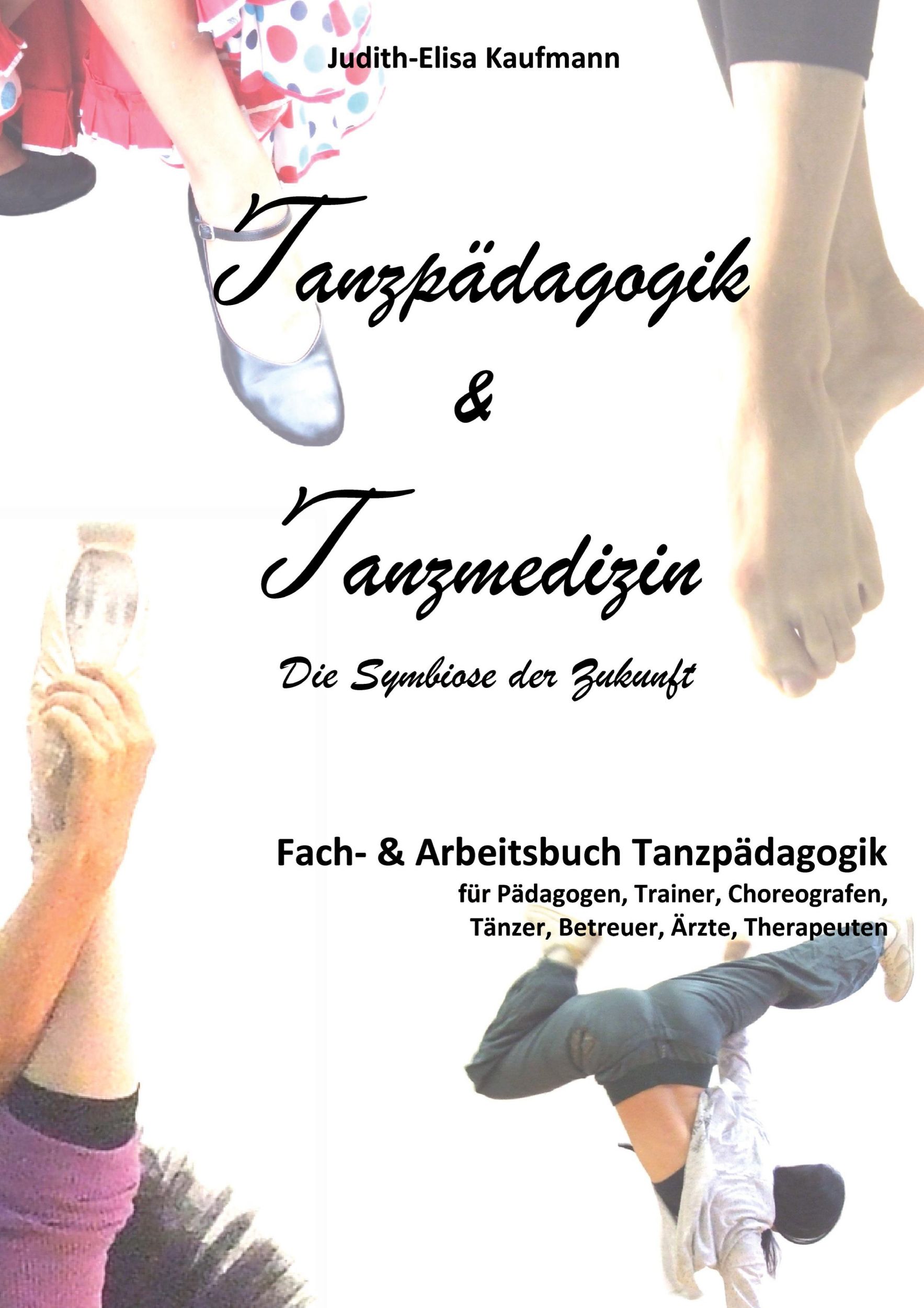 Cover: 9783868709728 | Tanzpädagogik &amp; Tanzmedizin | Judith-Elisa Kaufmann | Taschenbuch