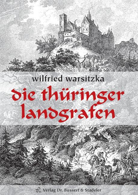 Cover: 9783932906220 | Die Thüringer Landgrafen | Wilfried Warsitzka | Buch | 400 S. | 2010