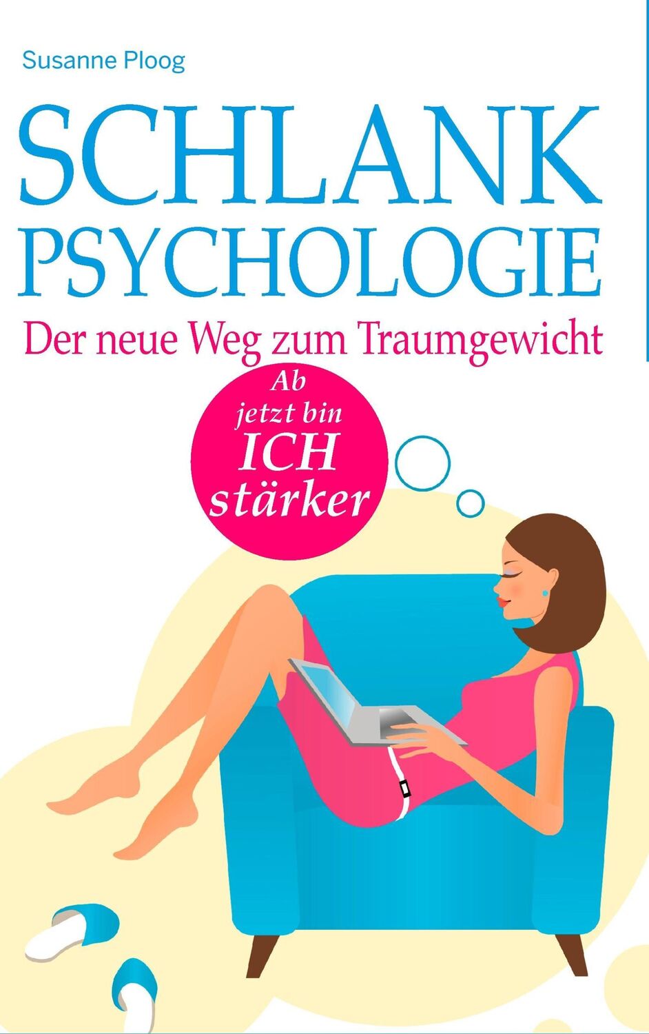 Cover: 9783735724502 | Schlank-Psychologie | Ab jetzt bin ICH stärker | Susanne Ploog | Buch