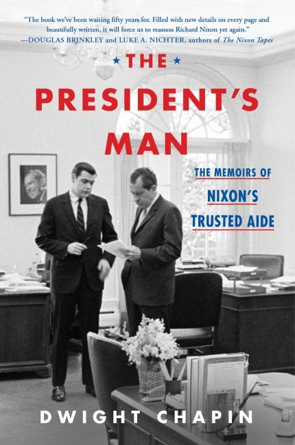 Cover: 9780063074729 | The President's Man | The Memoirs of Nixon's Trusted Aide | Chapin