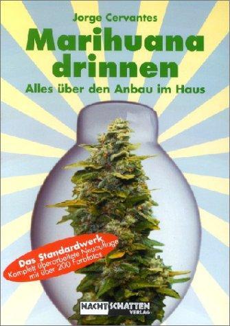 Cover: 9783907080924 | Marihuana Drinnen | Alles über den Anbau im Haus | Jorge Cervantes