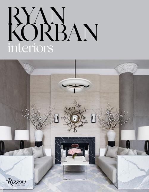 Cover: 9780847861422 | Ryan Korban | Interiors | Amy Astley (u. a.) | Buch | Englisch | 2018