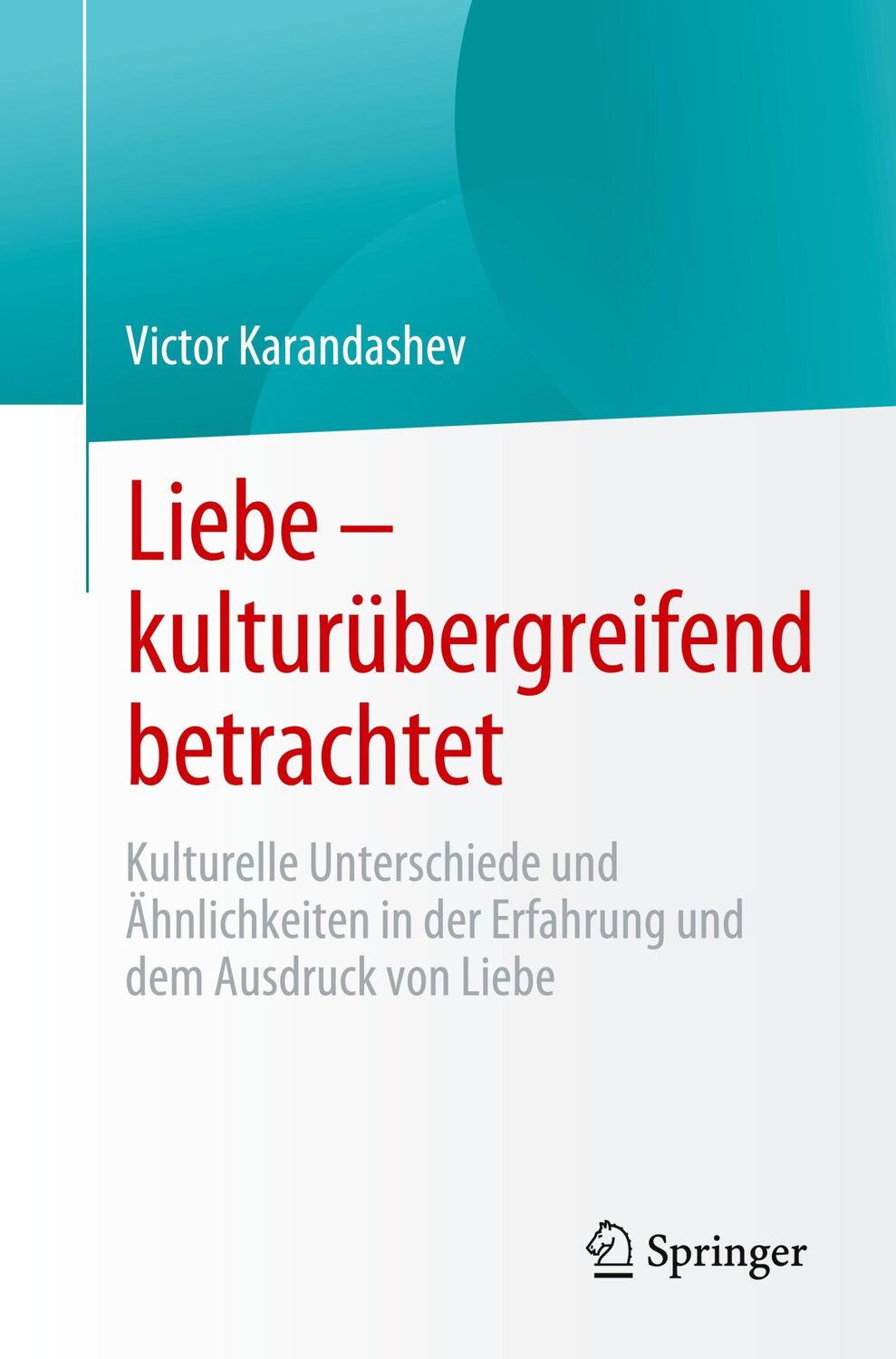 Cover: 9783031294013 | Liebe ¿ kulturübergreifend betrachtet | Victor Karandashev | Buch