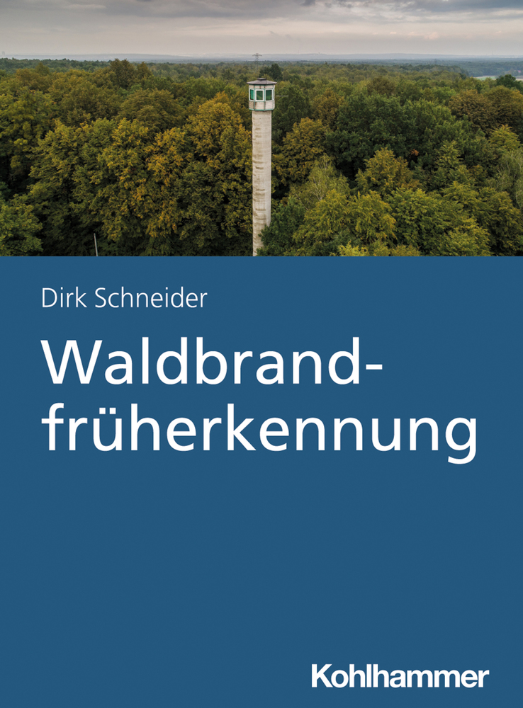 Cover: 9783170365056 | Waldbrandfrüherkennung | Dirk Schneider | Taschenbuch | 272 S. | 2021