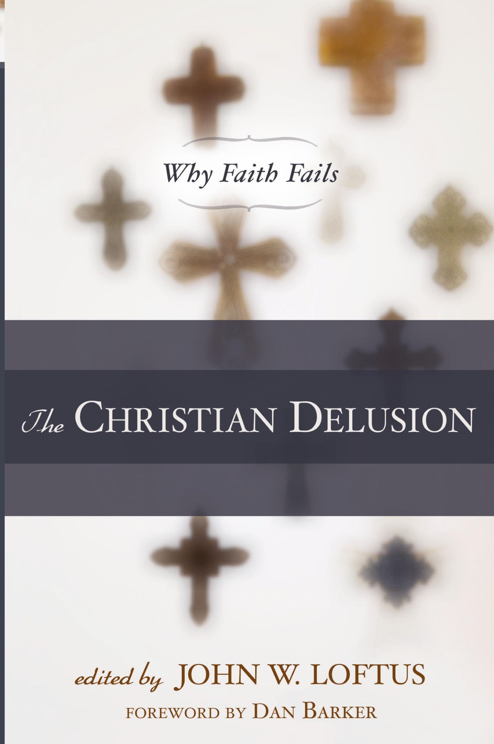 Cover: 9781616141684 | The Christian Delusion | Why Faith Fails | John W. Loftus | Buch