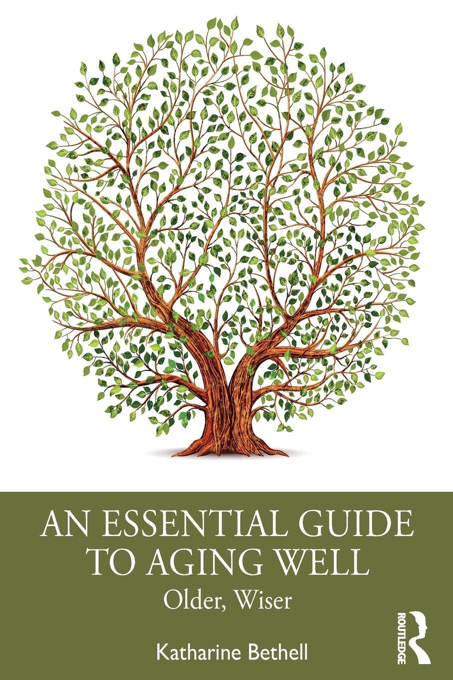 Cover: 9780367223861 | An Essential Guide to Aging Well | Older, Wiser | Katharine Bethell