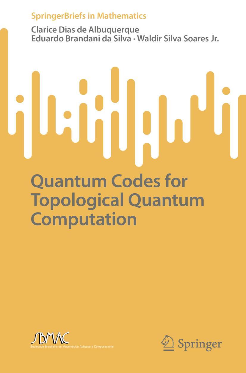 Cover: 9783031068324 | Quantum Codes for Topological Quantum Computation | Taschenbuch | viii