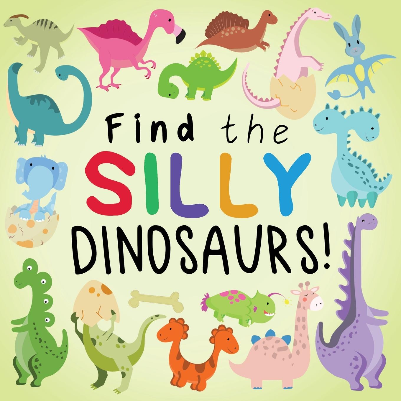 Cover: 9781914047398 | Find the Silly Dinosaurs | Webber Books | Taschenbuch | Englisch