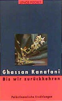 Cover: 9783857876370 | Bis wir zurückkehren | Palästinensische Erzählungen, LP 37 | Kanafani