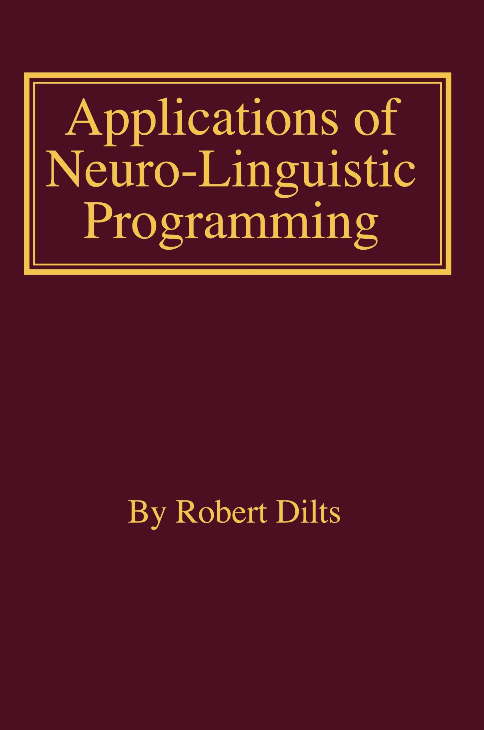 Cover: 9781947629257 | Applications of NLP | Robert Brian Dilts | Taschenbuch | Englisch