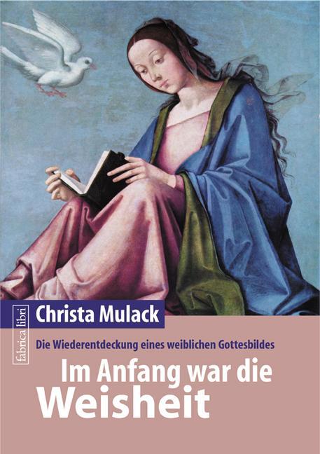 Cover: 9783935937153 | Im Anfang war die Weisheit | Christa Mulack | Taschenbuch | Deutsch