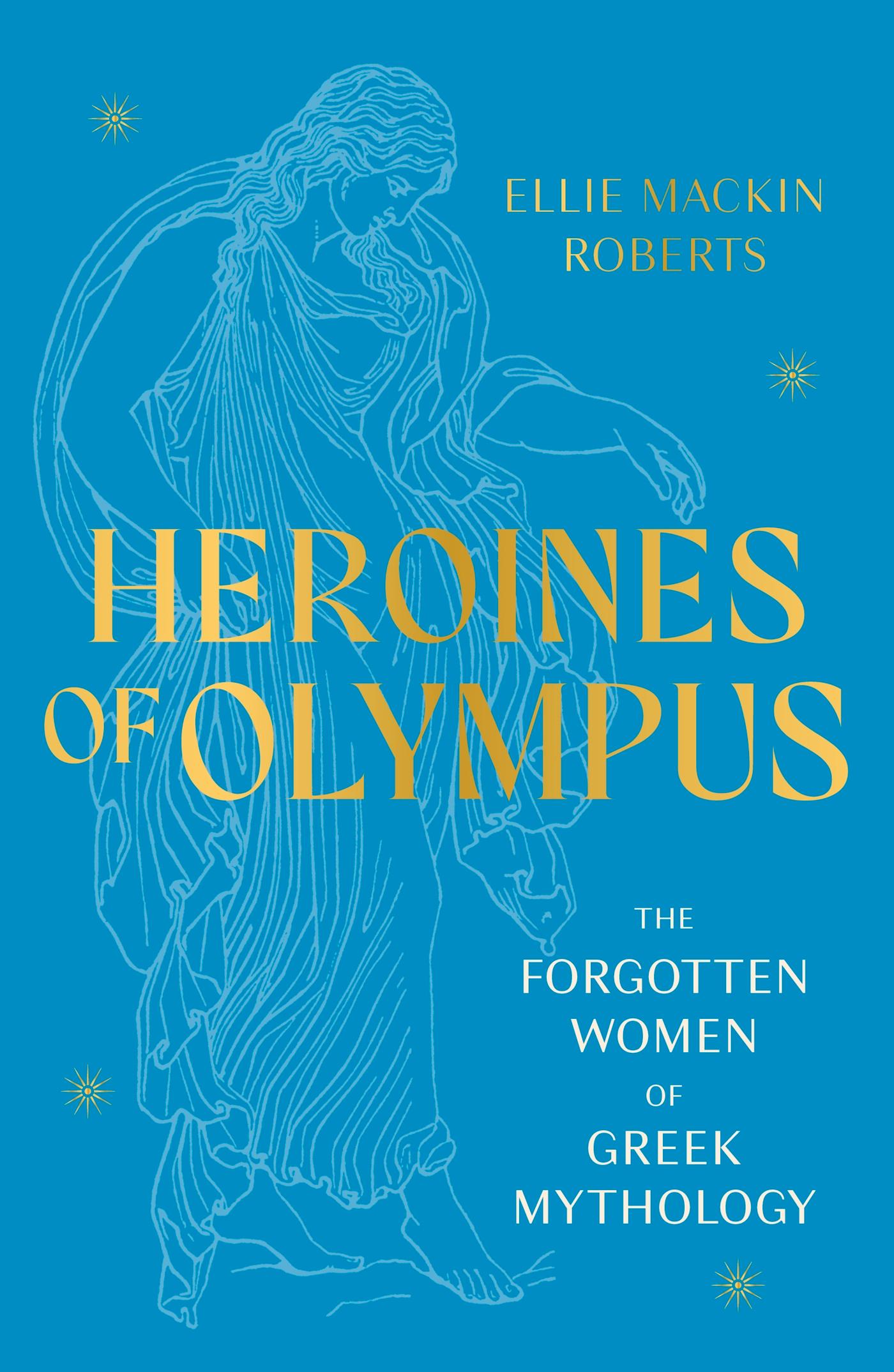 Cover: 9781802795233 | Heroines of Olympus | The Forgotten Women of Greek Mythology | Roberts