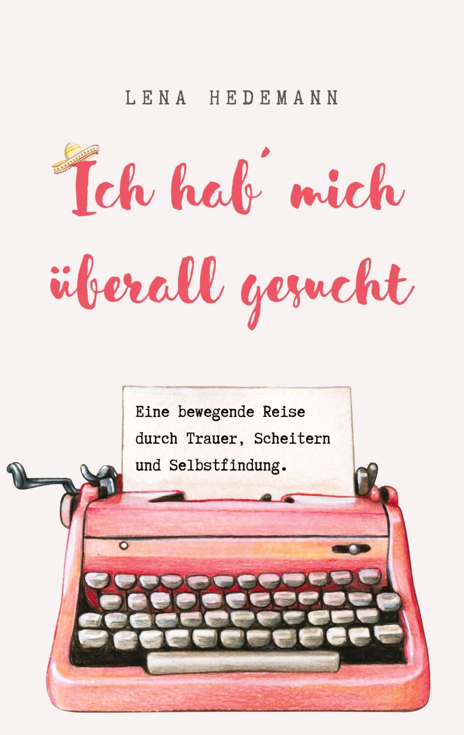 Cover: 9783384176783 | Ich hab´ mich überall gesucht | Lena Hedemann | Taschenbuch | 124 S.